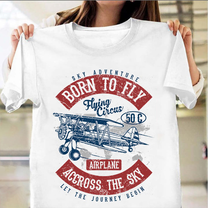 Sky Adventure Born To Fly Shirt Aviation Love Vintage Tee Pilot Gifts For Him