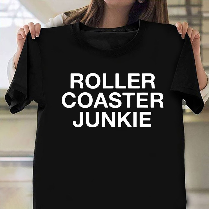 Roller Coaster Junkie T-Shirt Merch Themed Rollercoaster Classic Shirt Presents