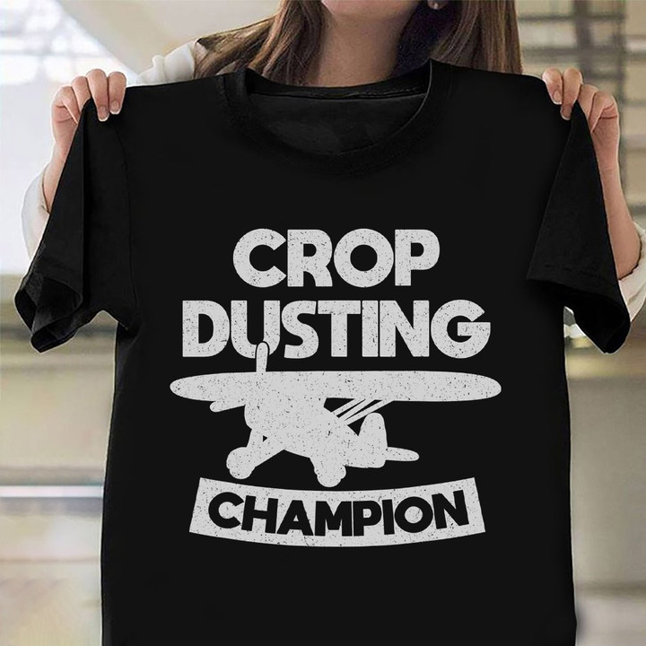 Crop Dusting Champion Shirt Airplane Graphic Distressed T-Shirt Daddy Birthday Ideas