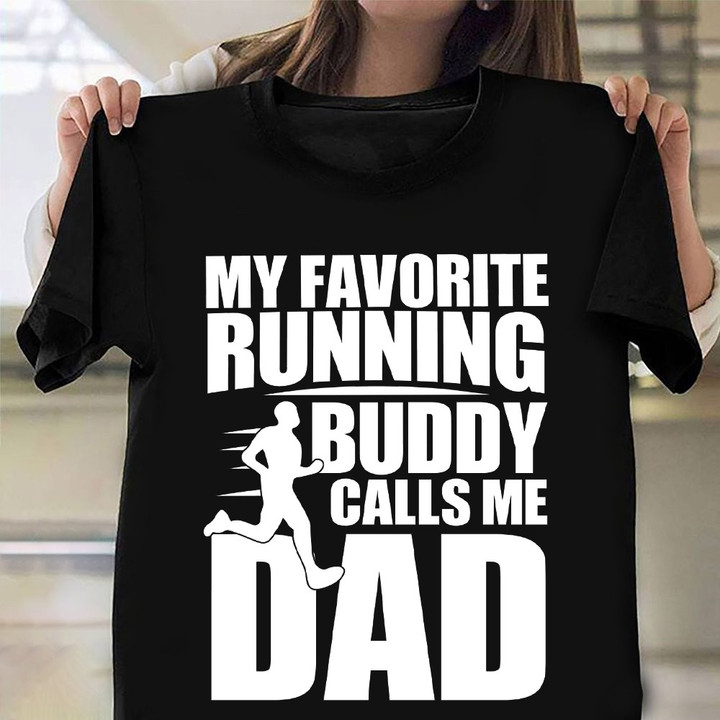 My Favorite Runny Buddy Calls Me Daddy Shirt Father's Day Gifts For Runners Dad