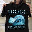 Happiness Comes In Waves Shirt Kite Surfing Themed T-Shirt Birthday Gifts For Surfers
