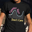 Coaster Hair Don't Care Shirt Roller Coaster Design T-Shirt Big Cousin Gifts