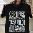 Certified Roller Coaster Test Pilot Shirt Funny Quotes T-Shirt Gift For Male Friend