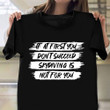 If At First You Don't Succeed Skydiving Is Not For You Shirt Funny Sarcastic T-Shirt Gift