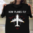 How Plane Fly Shirt Aerospace Engineer Funny T-Shirt Papa Presents