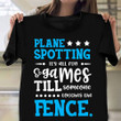 Plane Spotting It's All Fun And Games Till Shirt Fun Quote Aviation T-Shirt Grandpa Presents