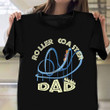 Roller Coaster Dad Shirt Thrilling Game Cool Graphic T-Shirt Gift For Daddy