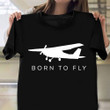 Born To Plane Shirt Bush Plane Pilots T-Shirt Gift Ideas For Boyfriend