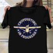 Cropdusting In Progress Shirt Crop Dusting Plane T-Shirt Cool Gifts For Pilots