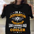 I'm A Jetfighter Pilot Dad Like Normal Dad But Way Cooler Shirt Father's Day Airplane Gifts