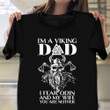 I'm A Viking Dad I Fear Odin And My Wife Shirt Funny Viking Fathers Day Gifts For Dad