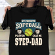 My Favorite Softball Player Calls Me Step Dad Shirt Step Dad Gifts For Father's Day