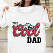 The Cool Dad Father's Day Shirt Clothes Simple Father's Day Gift Ideas