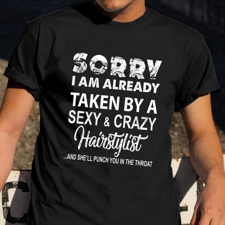 I'm Already Taken By A Hairstylist T-Shirt Funny Boyfriend Of Hairstylist Shirt Gifts