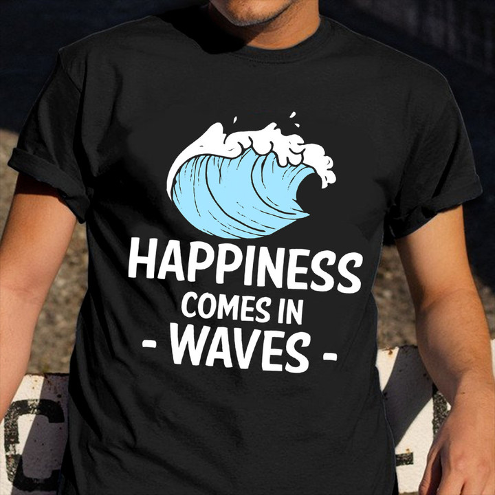 Happiness Comes In Waves Shirt Kite Surfer T-Shirt Gift For Male Friends