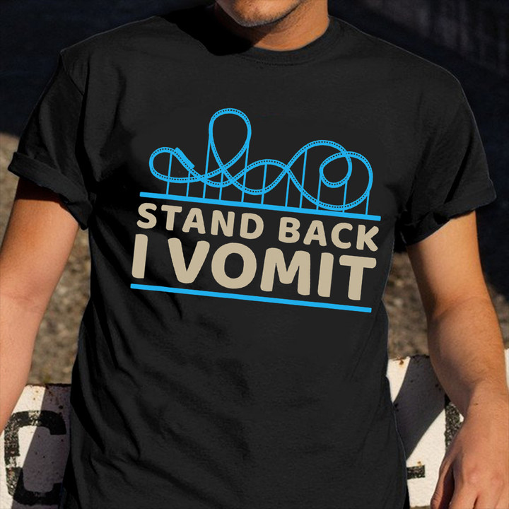 I Stand Back I Vomit Roller Coaster Shirt Design Funny Roller Coaster Gift Ideas
