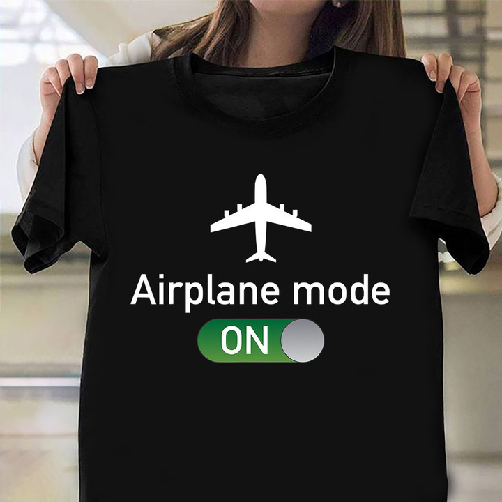 Airplane Mode On Shirt Funny Travel Plane T-Shirt Cool Gifts For Grandpa