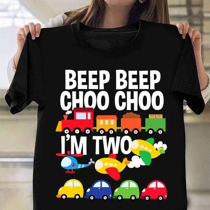 Beep Beep Choo Choo I'm Two Shirt 2nd Birthday Cute Tees Gifts For Daughter