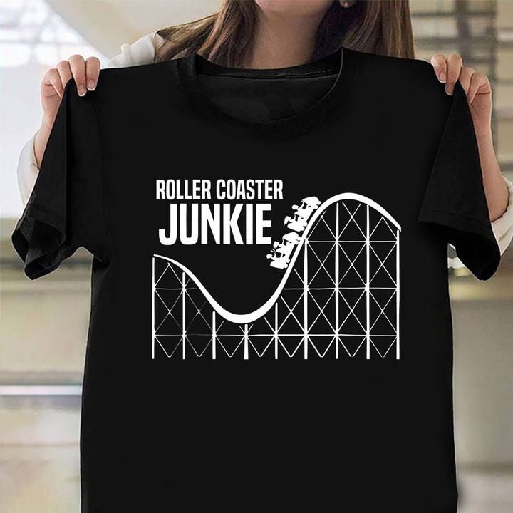 Roller Coaster Junkie Shirt Print Apparel Funny Roller Coaster Related Gifts