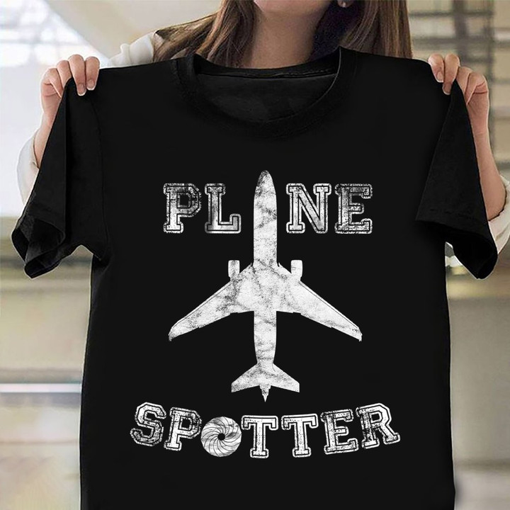 Plane Spotter Shirt Plane Lovers Distressed T-Shirt Gift For Pilot Husband