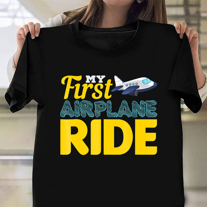 My First Airplane Ride Shirt Funny Gift Ideas For Pilot Boyfriend