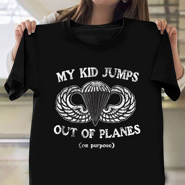 My Kid Jumps Out Of Planes On Purpose Shirt 82Nd Airborne Wings T-Shirt Mens