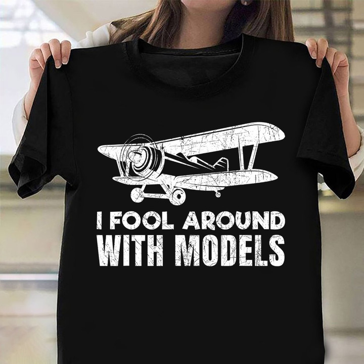 I Fool Around With Models Shirt Airplane Pilot Vintage T-Shirt Presents For Dad