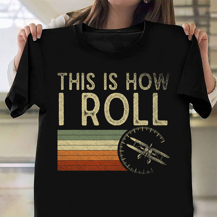 This Is How I Roll Pilot Humor Shirt Retro T-Shirt Best Gift For Papa