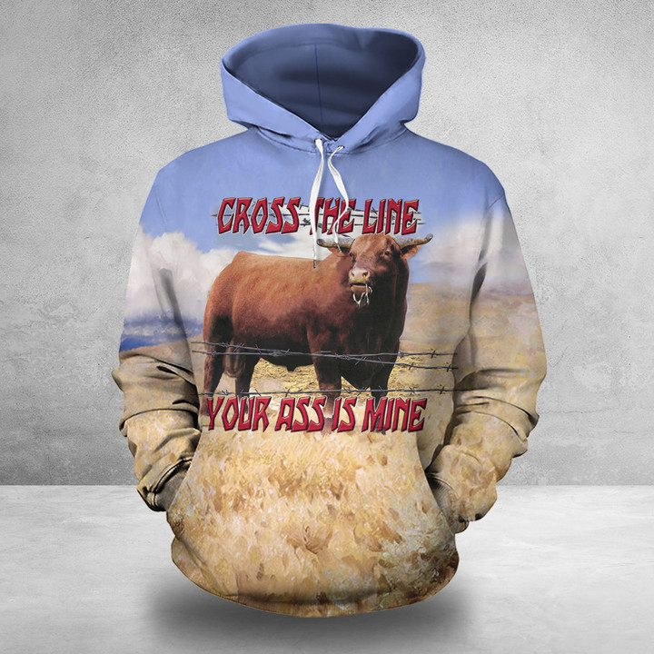 Cow Cross The Line Your Ass Is Mine Hoodie