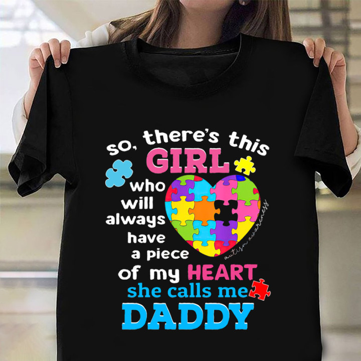 Autism Dad Shirt So There's This Girl Have Peace Of My Heart She's Calls Me Daddy
