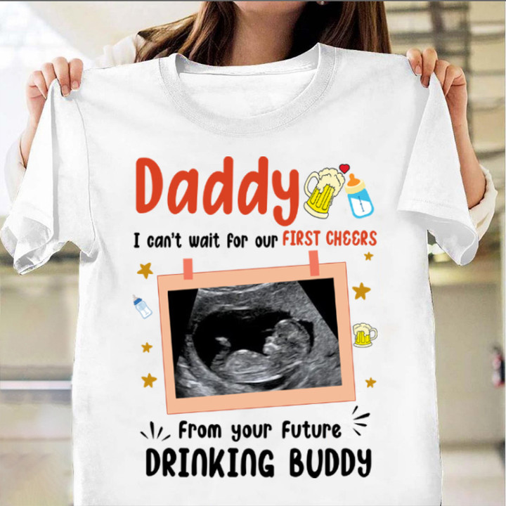 Daddy I Can't Wait For Our First Cheers Shirt Father To Be Gifts For Father's Day