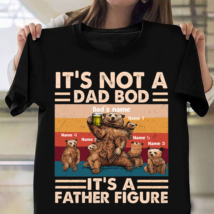 Personalized Papa Bear It's Not A Dad Bod Its A Father Figure Shirt Cool Fathers Day Gifts