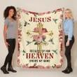 Blanket Gift For Family, Birthday Gift Beautiful Golden Cross - Because Of Him Heaven Knows My Name - Jesus Fleece Blanket