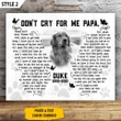 Customized Name & Photo Gift For Dog Dad, Gift For Pet Lovers, Don't Cry For Me Papa Memorial Pet - Personalized Canvas Print Wall Art Home Decor