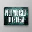 Inspirational & Motivational Wall Art, Business, Office Decor Push Yourself - Canvas Print Wall Decor