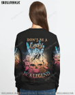 Happy Halloween 3d Hoodie, Zip Hoodie, Hoodie Dress, Sweatshirt Don't Be a Lady Be a Legend Skull All Over Print
