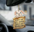 Bunny Get In, Sit Down, Shut Up, Hang On Car Hanging Ornament - Christmas Gift For Family, For Her, Gift For Him, Gift For Pets Lover Ornament