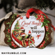 German Shepherd Good Things Will Happen Christmas Medallion Metal Ornament - Christmas Gift For Family, For Her, Gift For Him Two Sided Ornament