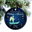 Custom Fishing In Heaven Memorial Gift Christmas Circle Ceramic Ornament - Personalized Christmas Gift For Family, For Her, Gift For Him