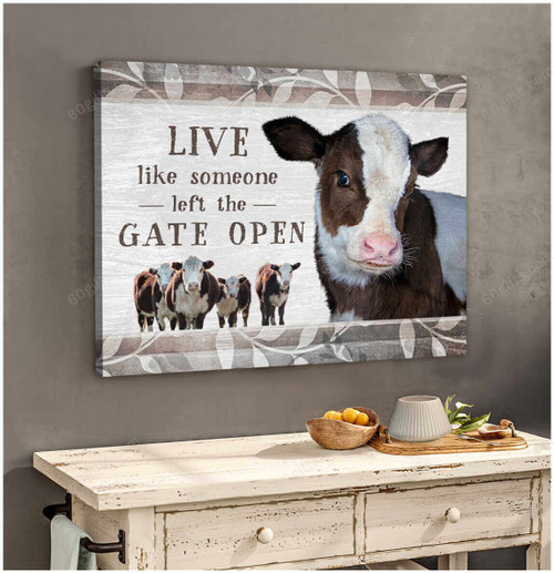 Housewarming Gifts Farmhouse Decor Live Like Someone Left The Gate Open - Cow Canvas Print Wall Art Home Decor