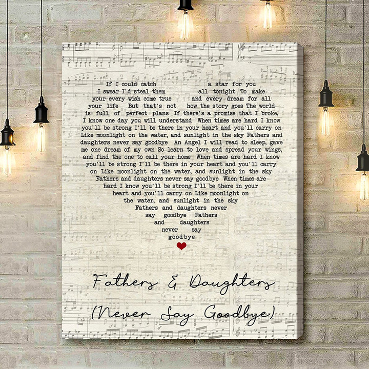 Michael Bolton Fathers And Daughters Never Say Goodbye Script Heart Song Lyric Art Print - Canvas Print Wall Art Home Decor