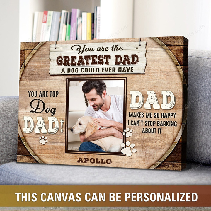 Customized Name & Photo Happy First Father's Day 2022, Unique Birthday Gift For Dog Daddy - Personalized Canvas Print Home Decor