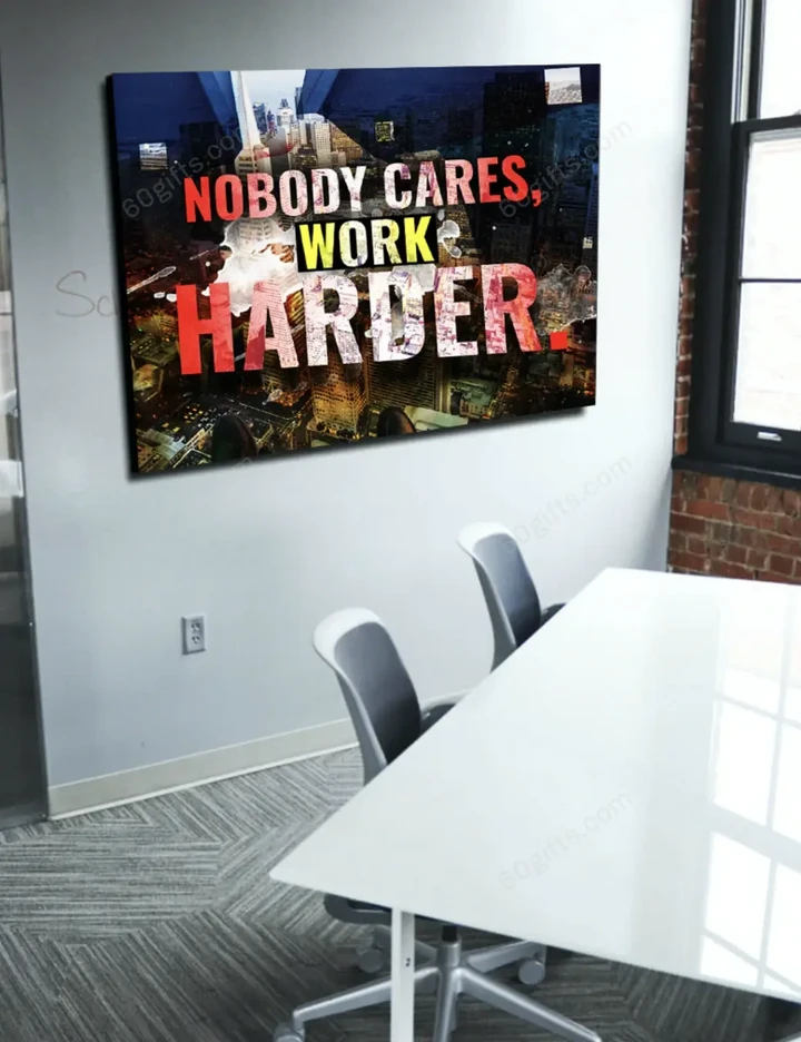 Inspirational & Motivational Wall Art, Business, Office Decor Nobody Cares Work Harder - Canvas Print Wall Decor