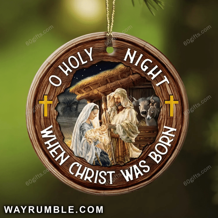 Jesus O Holy Night Christmas Circle Ceramic Ornament - Christmas Gift For Family, For Her, Gift For Him Two Sided Ornament