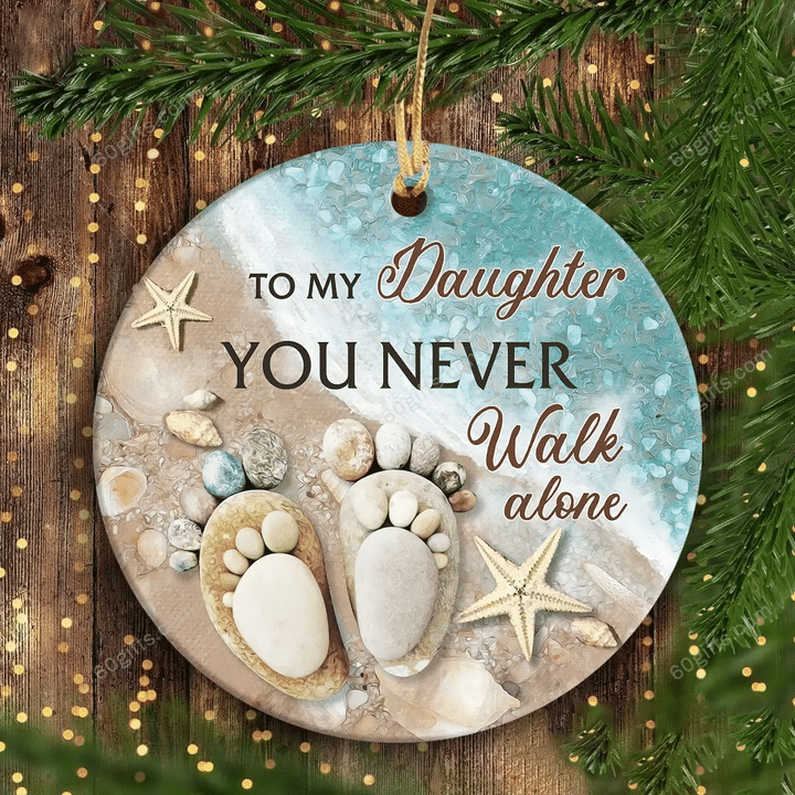 To My Daughter Beach You Never Walk Alone Christmas Circle Ceramic Ornament - Christmas Gift For Family, For Her, Gift For Him Two Sided Ornament