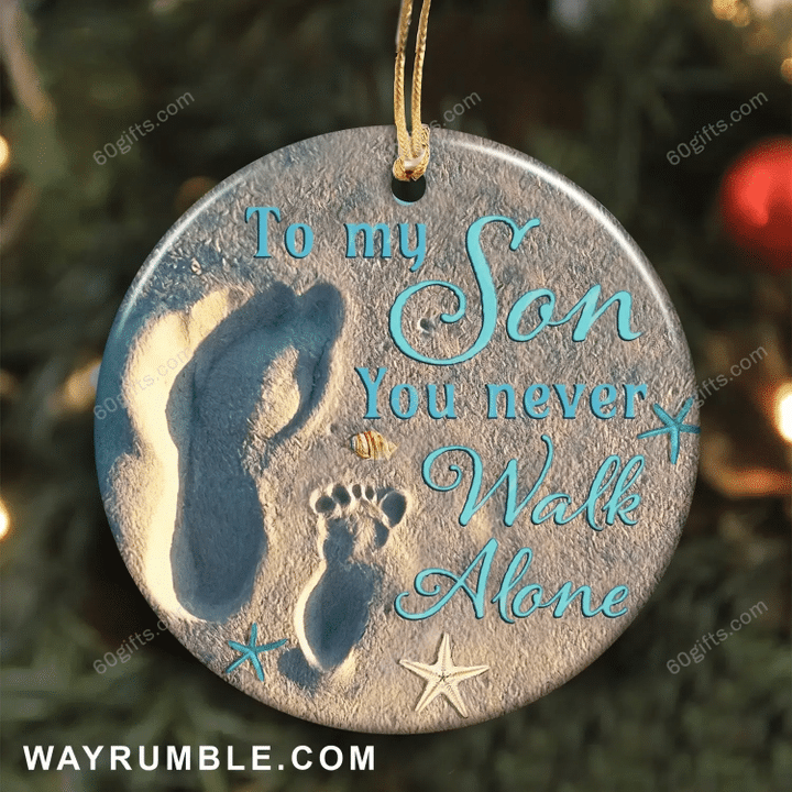 To My Son Sand Foot You Never Christmas Circle Ceramic Ornament - Christmas Gift For Family, For Her, Gift For Him Two Sided Ornament