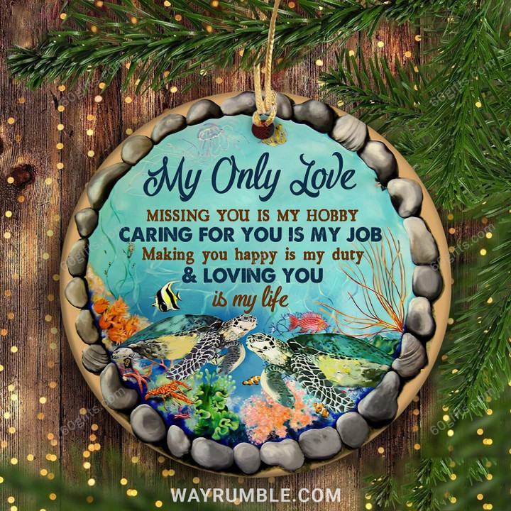Turtle Couple My Only Love Christmas Circle Ceramic Ornament - Christmas Gift For Family, For Her, Gift For Him Two Sided Ornament