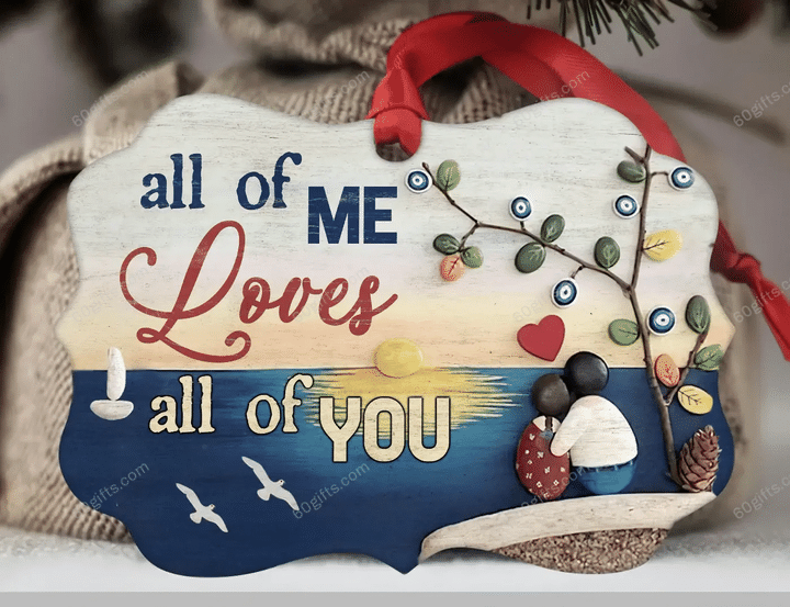 All Of You Love All Of Me Beach Medallion Metal Ornament - Christmas Gift For Family, For Her, Gift For Him Two Sided Ornament