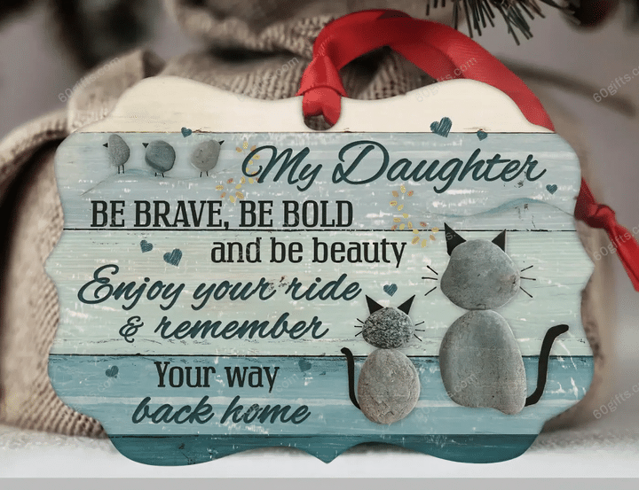 To My Daughter Enjoy Your Ride Christmas Medallion Metal Ornament - Christmas Gift For Family, For Her, Gift For Him Two Sided Ornament