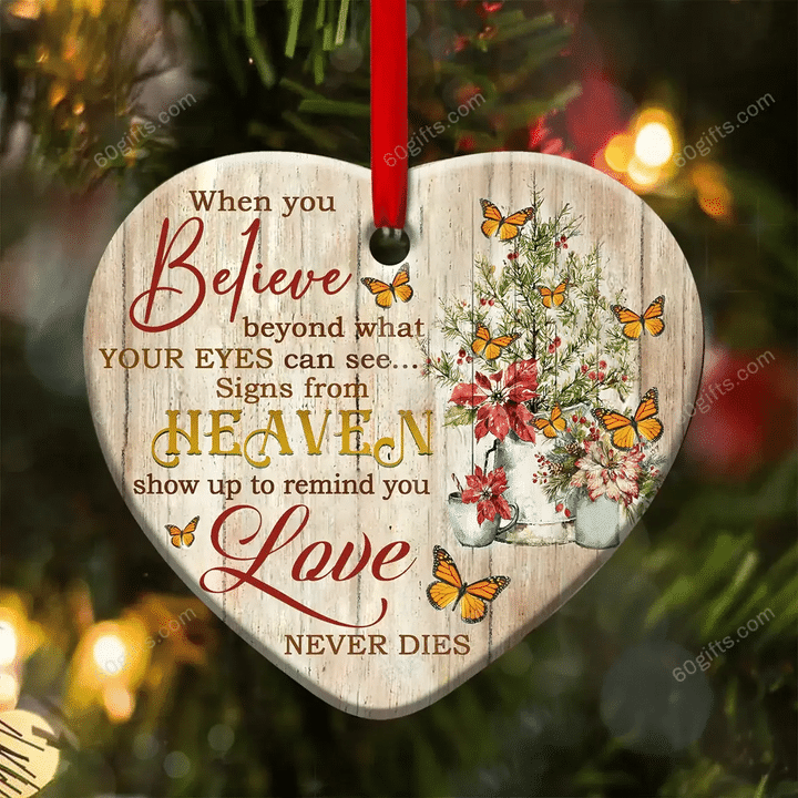 Butterfly When You Believe Memorial Christmas Heart Ceramic Ornament - Christmas Gift For Family, For Her, Gift For Him Two Sided Ornament